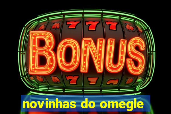 novinhas do omegle